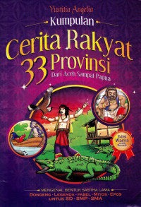 Kumpulan Cerita Rakyat 33 Provinsi Dari Aceh Sampai Papua
