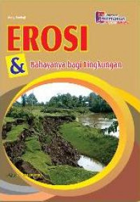 Erosi dan Bahanya Bagi Lingkungan