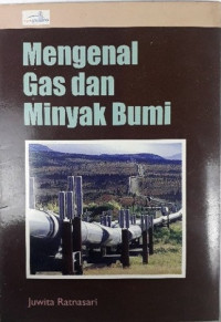 Mengenal Gas dan Minyak Bumi