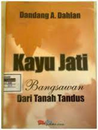 Kayu Jati Si Bangunan dari Lahan Tandus