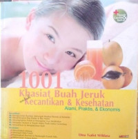 1001 Khasiat Buah Jeruk untuk Kecantikan & Kesehatan Alami, Praktis & Ekonomis