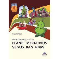 Aku Makin Tahu tentang Planet Merkurius, Venus dan Mars
