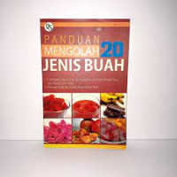 Panduan Mengolah 20 Jenis Buah