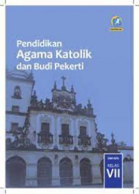Pendidikan Agama Katolik dan Budi Pekerti Kelas VII tahun 2106