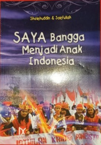 Saya Bangga Menjadi Anak Indonesia